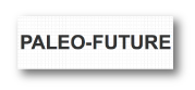 Paleo-Future
